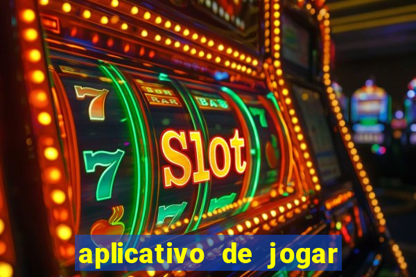 aplicativo de jogar e ganhar dinheiro